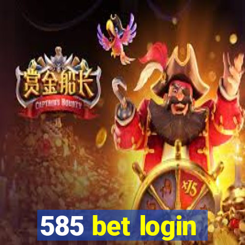 585 bet login